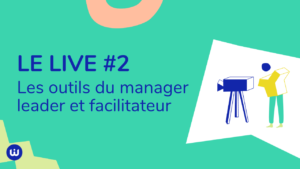 Les outils du manager leader et facilitateur