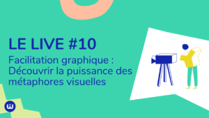 #LIVE#10 - Facilitation graphique