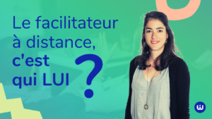 facilitateur distance