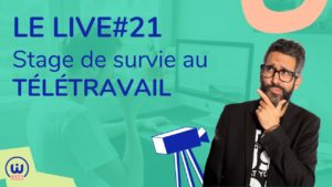 LIVE#21 - stage de survie au télétravail