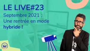 LIVE#23 - Une rentrée en mode hybride